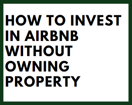 How to invest in Airbnb without owning property